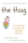 Image for The Thing - A Young Boy&#39;s Journey with Asperger Syndrome