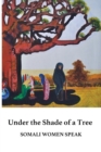 Image for Under the Shade of a Tree : Somali Women Speak