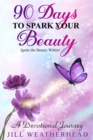 Image for 90 Days to Spark Your Beauty