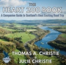 Image for The Heart 200 book  : a companion guide to Scotland&#39;s most exciting road trip