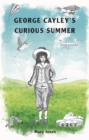 Image for George Cayley&#39;s Curious Summer