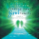 Image for Finding Your Soul Family : A guide to personal development