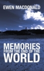 Image for Memories From the End of the World