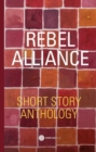 Image for Rebel alliance  : short story anthology