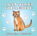 Image for A Cat Named Whalebone