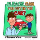 Image for Please Can you Get in the Car