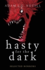 Image for Hasty for the Dark : Selected Horrors