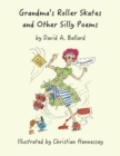 Image for Grandma&#39;s Roller Skates and Other Silly Poems