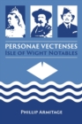 Image for Personae vectenses  : Isle of Wight notables