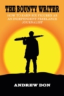 Image for The Bounty Writer : How to Earn Six Figures as an Independent Freelance Journalist