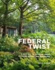 Image for The view from Federal Twist  : a new way of thinking about gardens, nature and ourselves