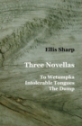 Image for Three Novellas : To Wetumpka - Intolerable Tongues - The Dump