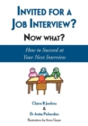 Image for Invited for a Job Interview? Now What? : How to Succeed at Your Next Interview
