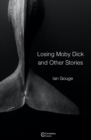 Image for Losing Moby Dick and other stories