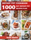 Image for Instant Pot Cookbook : 1000 Day Instant Pot Recipes Plan: 1000 Days Instant Pot Diet Cookbook:3 Years Pressure Cooker Recipes Plan: The Ultimate Instant Pot Recipes Challenge: A Pressure Cooker Cookbo