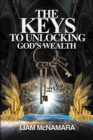 Image for The Keys to Unlocking God&#39;s Wealth