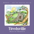 Image for Herman and the Magical Bus to...TIREDSVILLE