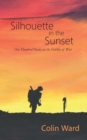 Image for Silhouette in the Sunset : One Hundred Poems on the Futility of War