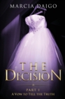 Image for The decision  : a vow to tell the truthBook one