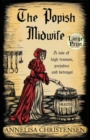 Image for The Popish midwife  : a tale of high treason, prejudice and betrayal