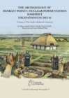 Image for The Archaeology of Hinkley Point C Nuclear Power Station, Somerset. Excavations in 2012-16