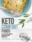 Image for Keto Comfort Food : All Your Favorite Keto Foods Made Keto