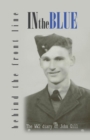 Image for In the Blue - Behind the Front Line : War Diary of John Gill