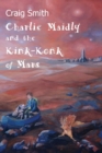 Image for Charlie Maidly and the Kink-Konk of Mars
