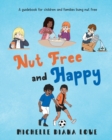 Image for Nut Free and Happy : A guidebook for children and families living nut free