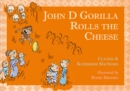 Image for John D. Gorilla rolls the cheese