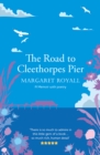 Image for The Road to Cleethorpes Pier : A &#39;beautiful, thoughtful&#39; memoir with poetry