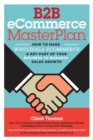 Image for B2B eCommerce MasterPlan : How to make Wholesale eCommerce a key part of your Business to Business Sales Growth