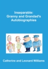 Image for Inseparable : Granny and Grandad&#39;s Autobiographies