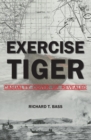 Image for EXERCISE TIGER CASUALTY COVER UP REVEALED