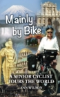 Image for Mainly by Bike : A Senior Cyclist Tours the World