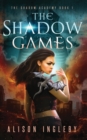 Image for The Shadow Games : A Young Adult Dystopian Fantasy