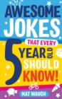 Image for Awesome Jokes That Every 5 Year Old Should Know!