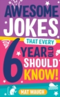 Image for Awesome Jokes That Every 6 Year Old Should Know!