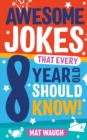 Image for Awesome Jokes That Every 8 Year Old Should Know!