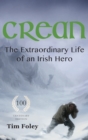 Image for Crean  : the extraordinary life of an Irish hero