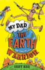 Image for My dad, the earth warrior