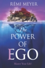 Image for The power of ego  : master your life!