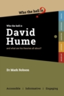 Image for Who the Hell is David Hume? : and what are his theories all about?