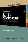 Image for Who the Hell is B.F. Skinner? : and what are his theories all about?