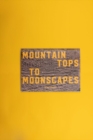 Image for Mountain Tops to Moonscapes