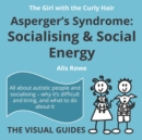 Image for The visual guide to Asperger&#39;s syndrome  : socialising &amp; social energy