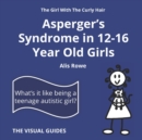 Image for The visual guide to Asperger&#39;s syndrome in 12-16 year old girls