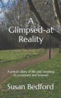 Image for A Glimpsed-at Reality : A priest&#39;s diary of life and meaning in Lockdown and beyond