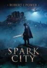 Image for Spark City : Book One of the Spark City Cycle