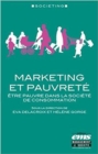 Image for Marketing et pauvreté [electronic resource] : être pauvre dans la société de consommation / coordonné par Eva Delacroix et Hélène Gorge.